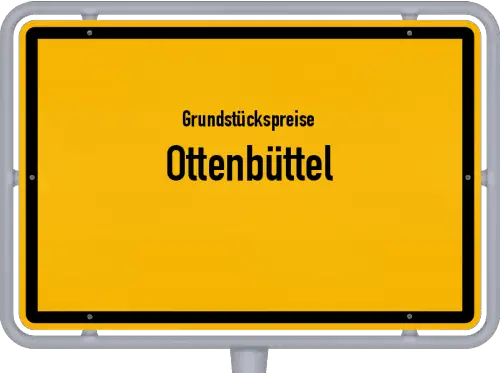 Grundstückspreise Ottenbüttel - Ortsschild von Ottenbüttel