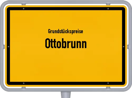 Grundstückspreise Ottobrunn - Ortsschild von Ottobrunn
