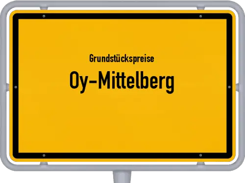 Grundstückspreise Oy-Mittelberg - Ortsschild von Oy-Mittelberg