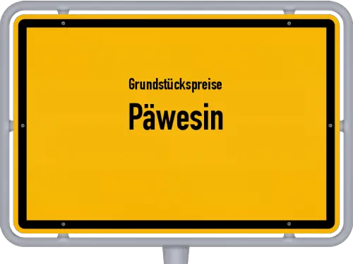 Grundstückspreise Päwesin - Ortsschild von Päwesin