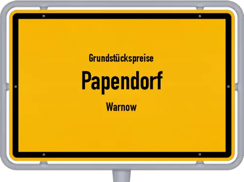 Grundstückspreise Papendorf (Warnow) - Ortsschild von Papendorf (Warnow)