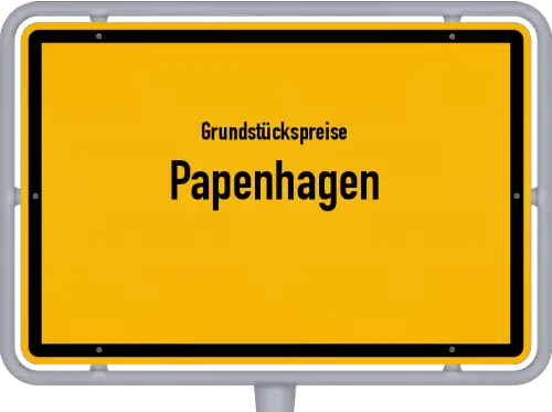 Grundstückspreise Papenhagen - Ortsschild von Papenhagen