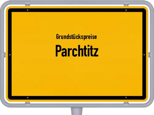 Grundstückspreise Parchtitz - Ortsschild von Parchtitz
