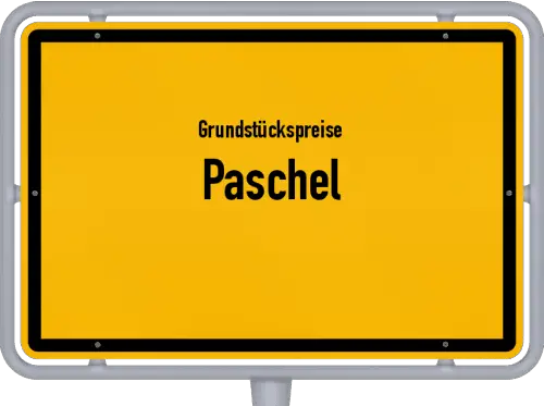 Grundstückspreise Paschel - Ortsschild von Paschel