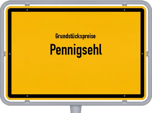 Grundstückspreise Pennigsehl - Ortsschild von Pennigsehl