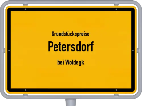 Grundstückspreise Petersdorf (bei Woldegk) - Ortsschild von Petersdorf (bei Woldegk)