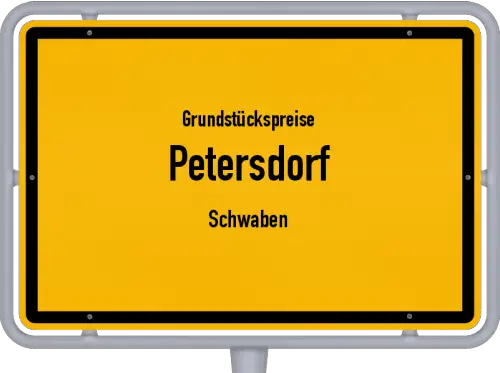 Grundstückspreise Petersdorf (Schwaben) - Ortsschild von Petersdorf (Schwaben)