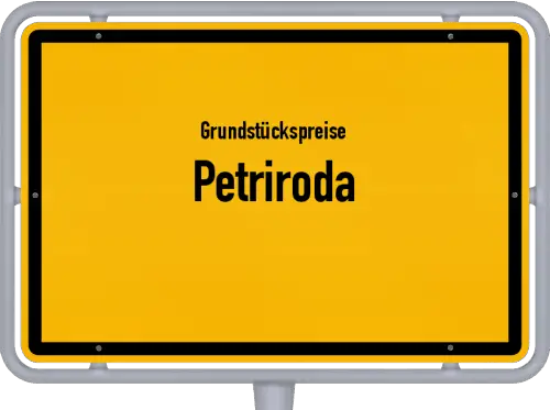 Grundstückspreise Petriroda - Ortsschild von Petriroda