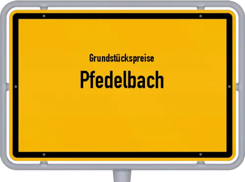 Grundstückspreise Pfedelbach - Ortsschild von Pfedelbach