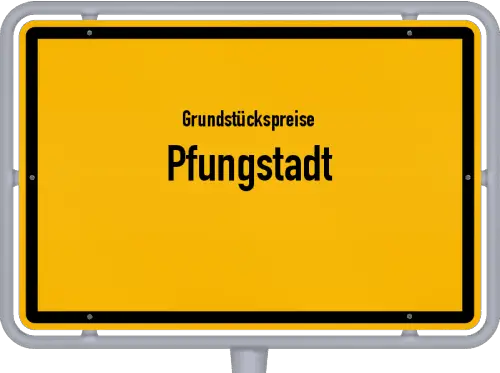 Grundstückspreise Pfungstadt - Ortsschild von Pfungstadt