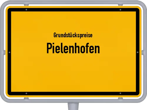 Grundstückspreise Pielenhofen - Ortsschild von Pielenhofen