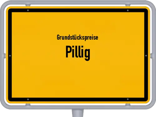 Grundstückspreise Pillig - Ortsschild von Pillig