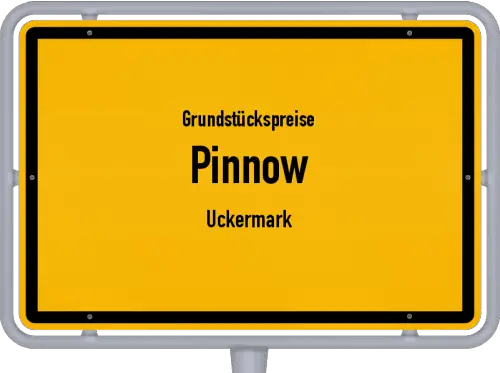 Grundstückspreise Pinnow (Uckermark) - Ortsschild von Pinnow (Uckermark)