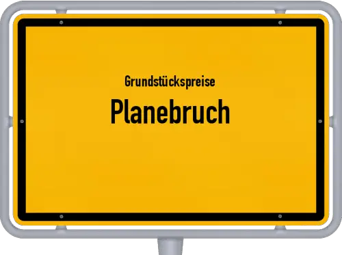 Grundstückspreise Planebruch - Ortsschild von Planebruch