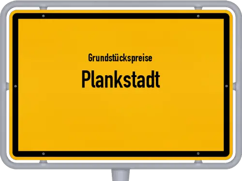 Grundstückspreise Plankstadt - Ortsschild von Plankstadt