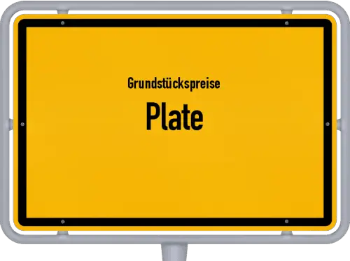 Grundstückspreise Plate - Ortsschild von Plate