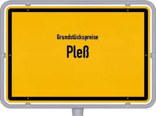 Grundstückspreise Pleß - Ortsschild von Pleß