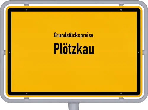 Grundstückspreise Plötzkau - Ortsschild von Plötzkau