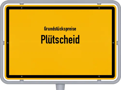 Grundstückspreise Plütscheid - Ortsschild von Plütscheid