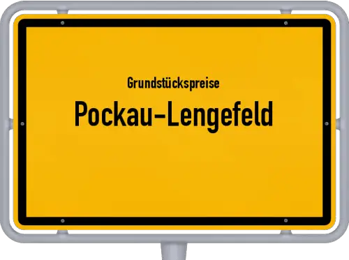 Grundstückspreise Pockau-Lengefeld - Ortsschild von Pockau-Lengefeld