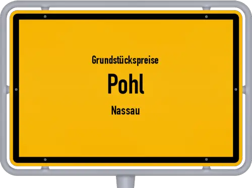 Grundstückspreise Pohl (Nassau) - Ortsschild von Pohl (Nassau)