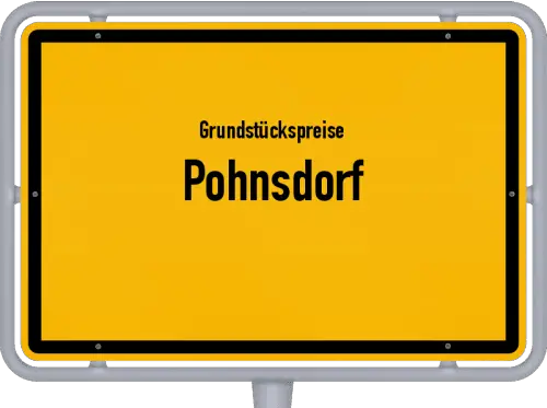 Grundstückspreise Pohnsdorf - Ortsschild von Pohnsdorf