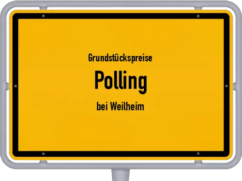 Grundstückspreise Polling (bei Weilheim) - Ortsschild von Polling (bei Weilheim)