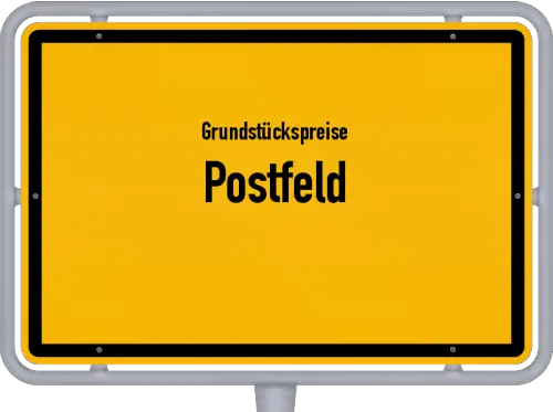 Grundstückspreise Postfeld - Ortsschild von Postfeld