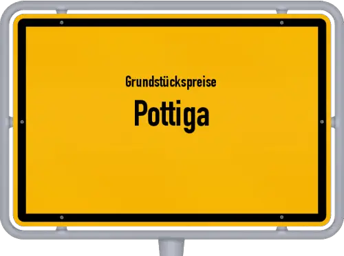 Grundstückspreise Pottiga - Ortsschild von Pottiga
