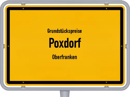 Grundstückspreise Poxdorf (Oberfranken) - Ortsschild von Poxdorf (Oberfranken)