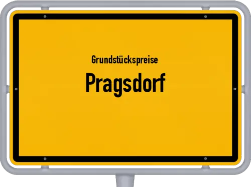 Grundstückspreise Pragsdorf - Ortsschild von Pragsdorf