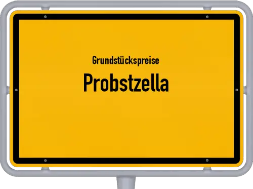 Grundstückspreise Probstzella - Ortsschild von Probstzella