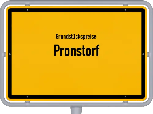 Grundstückspreise Pronstorf - Ortsschild von Pronstorf