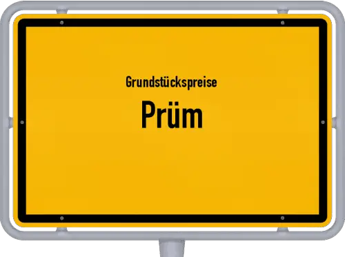 Grundstückspreise Prüm - Ortsschild von Prüm