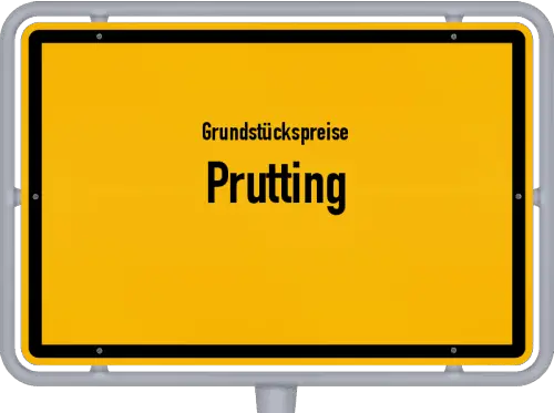 Grundstückspreise Prutting - Ortsschild von Prutting