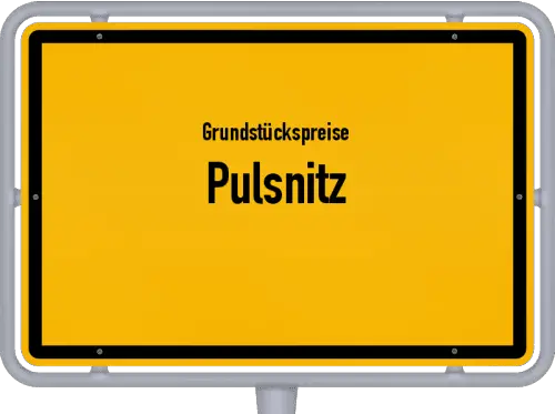 Grundstückspreise Pulsnitz - Ortsschild von Pulsnitz