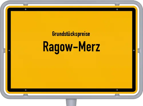 Grundstückspreise Ragow-Merz - Ortsschild von Ragow-Merz