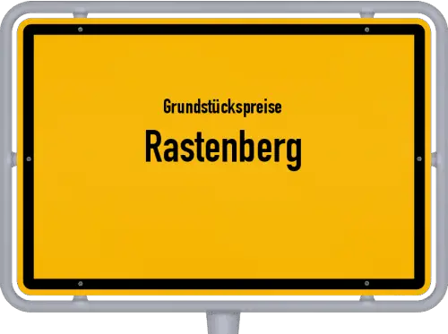 Grundstückspreise Rastenberg - Ortsschild von Rastenberg