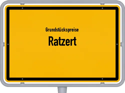 Grundstückspreise Ratzert - Ortsschild von Ratzert