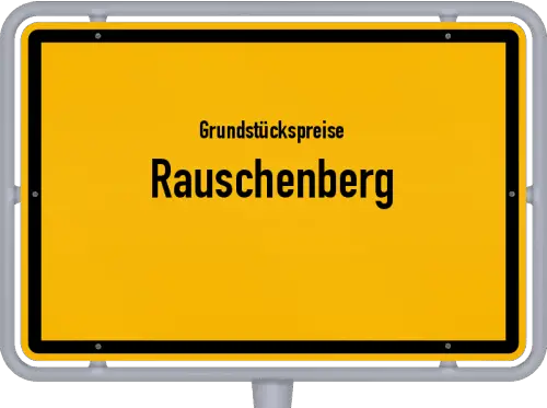 Grundstückspreise Rauschenberg - Ortsschild von Rauschenberg