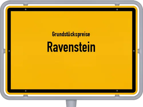 Grundstückspreise Ravenstein - Ortsschild von Ravenstein