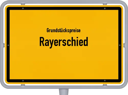 Grundstückspreise Rayerschied - Ortsschild von Rayerschied