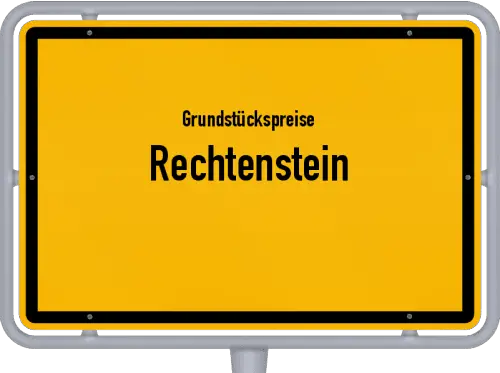Grundstückspreise Rechtenstein - Ortsschild von Rechtenstein