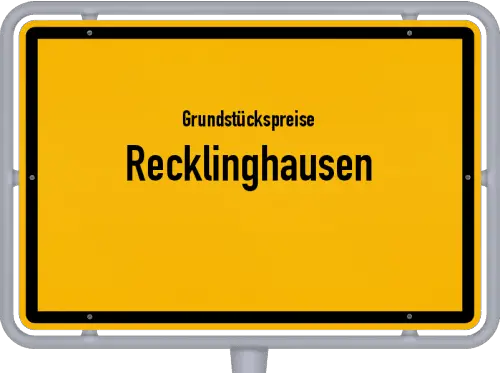 Grundstückspreise Recklinghausen - Ortsschild von Recklinghausen