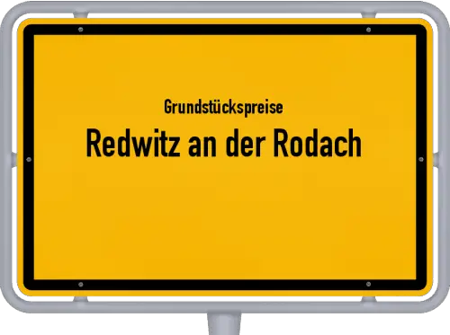 Grundstückspreise Redwitz an der Rodach - Ortsschild von Redwitz an der Rodach