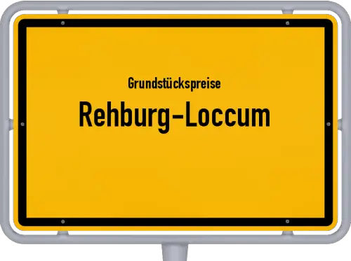 Grundstückspreise Rehburg-Loccum - Ortsschild von Rehburg-Loccum