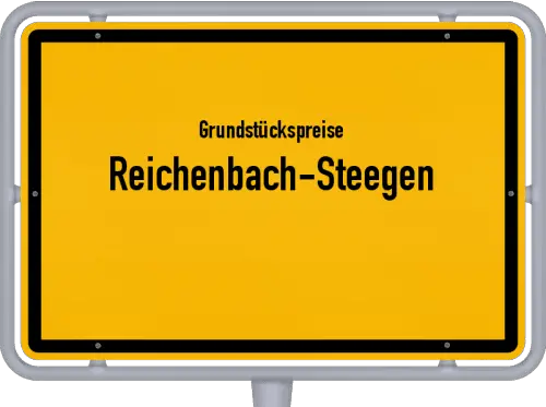 Grundstückspreise Reichenbach-Steegen - Ortsschild von Reichenbach-Steegen