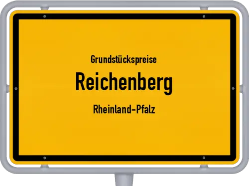 Grundstückspreise Reichenberg (Rheinland-Pfalz) - Ortsschild von Reichenberg (Rheinland-Pfalz)