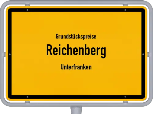 Grundstückspreise Reichenberg (Unterfranken) - Ortsschild von Reichenberg (Unterfranken)