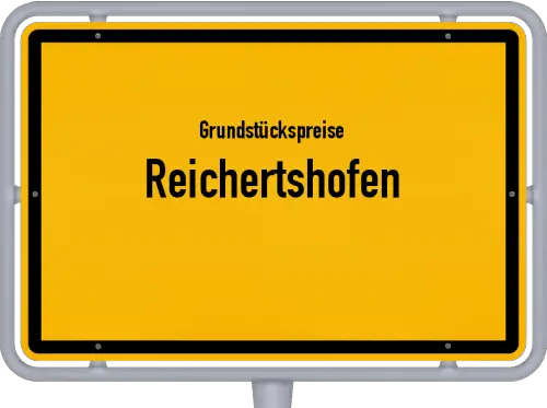 Grundstückspreise Reichertshofen - Ortsschild von Reichertshofen